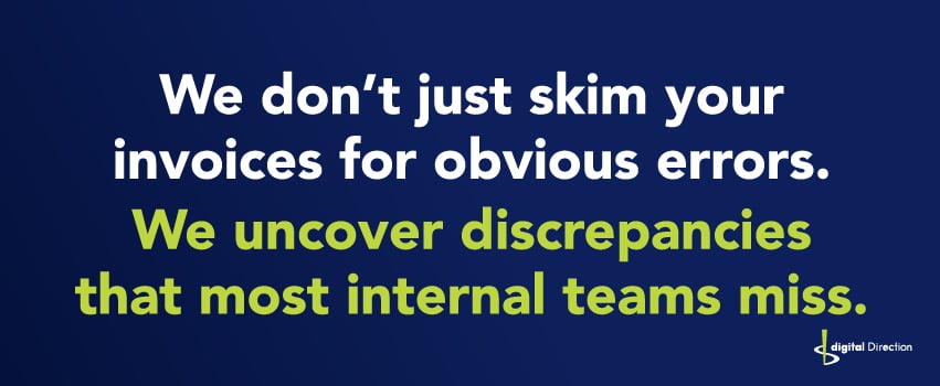 We don’t just skim your invoices for obvious errors. We uncover discrepancies that most internal teams miss.